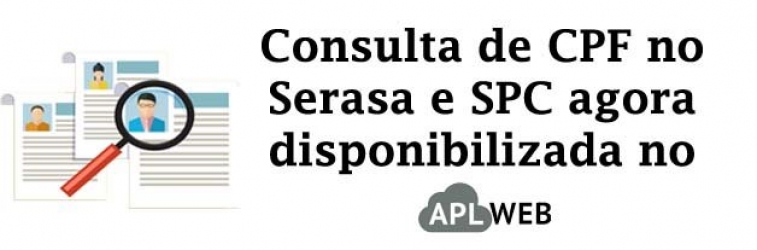 Consulta de CPF no SERASA e SPC disponibilizada no APLWeb